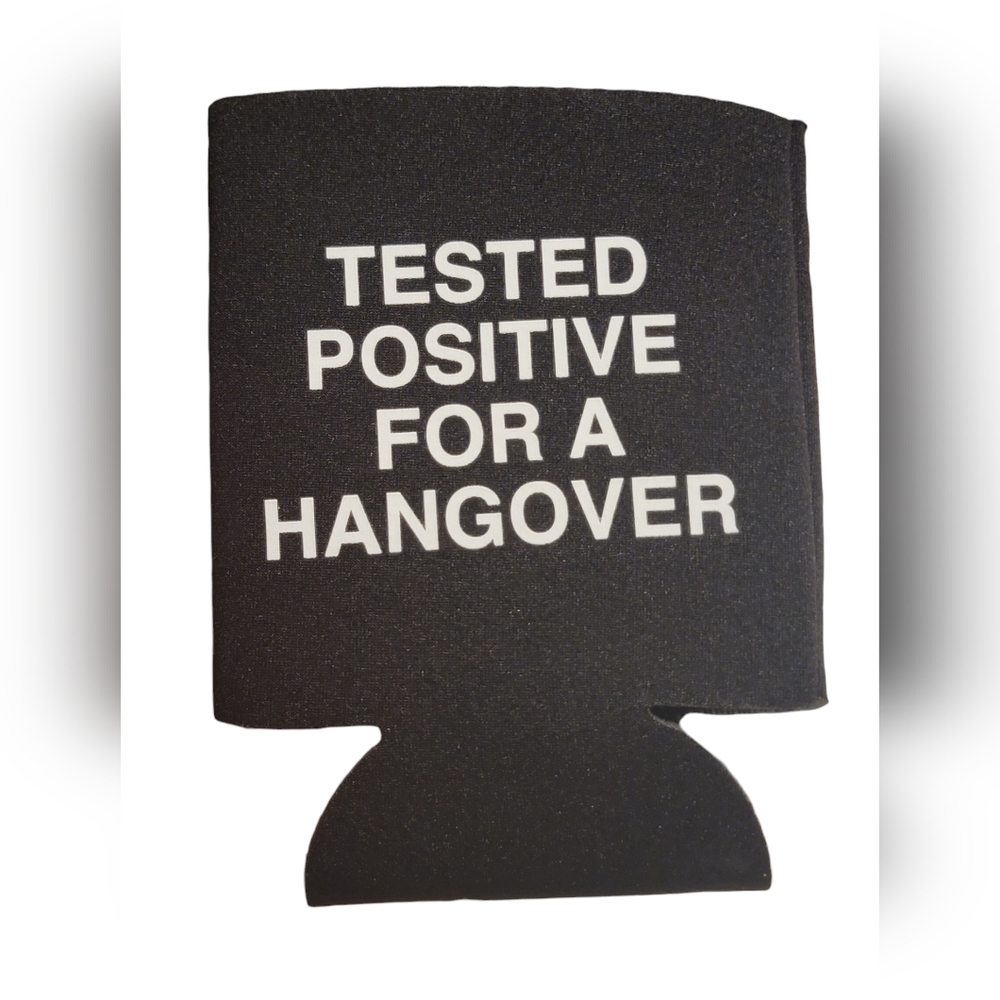 Can Koozie Tested Positive For A Hangover Can Coozie by A.L.F.